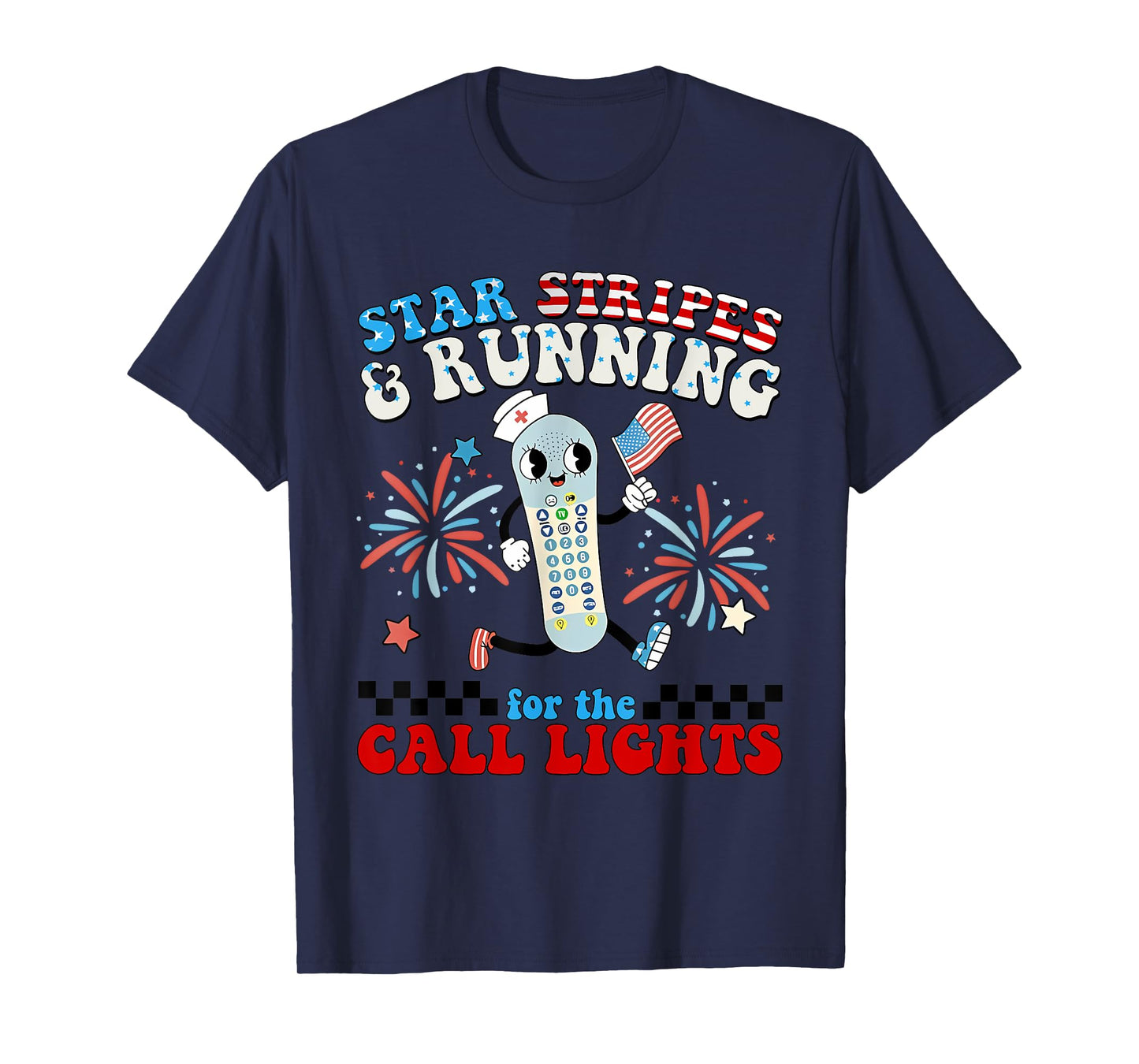 4th July Er Nurse Stars Stripes and Running for Call Lights T-Shirt