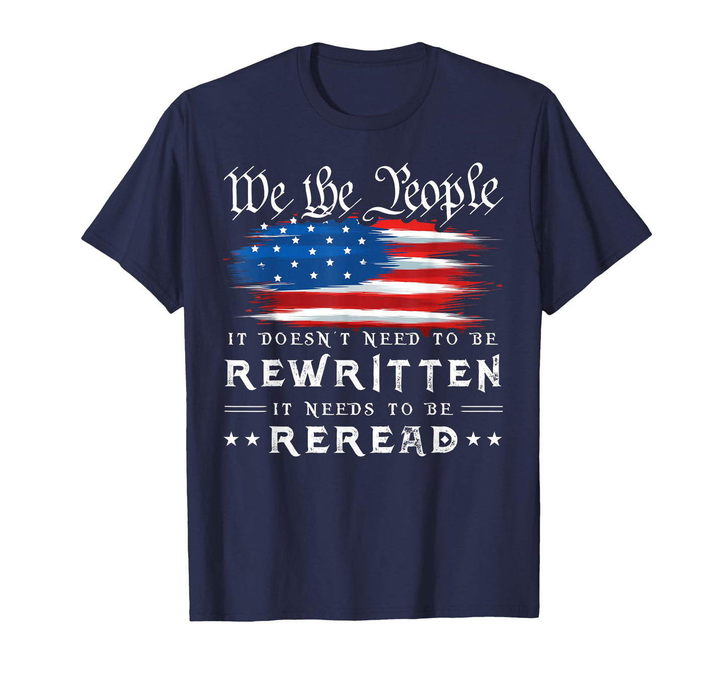 US Flag Constitution of The USA Needs to Be Reread T-Shirt