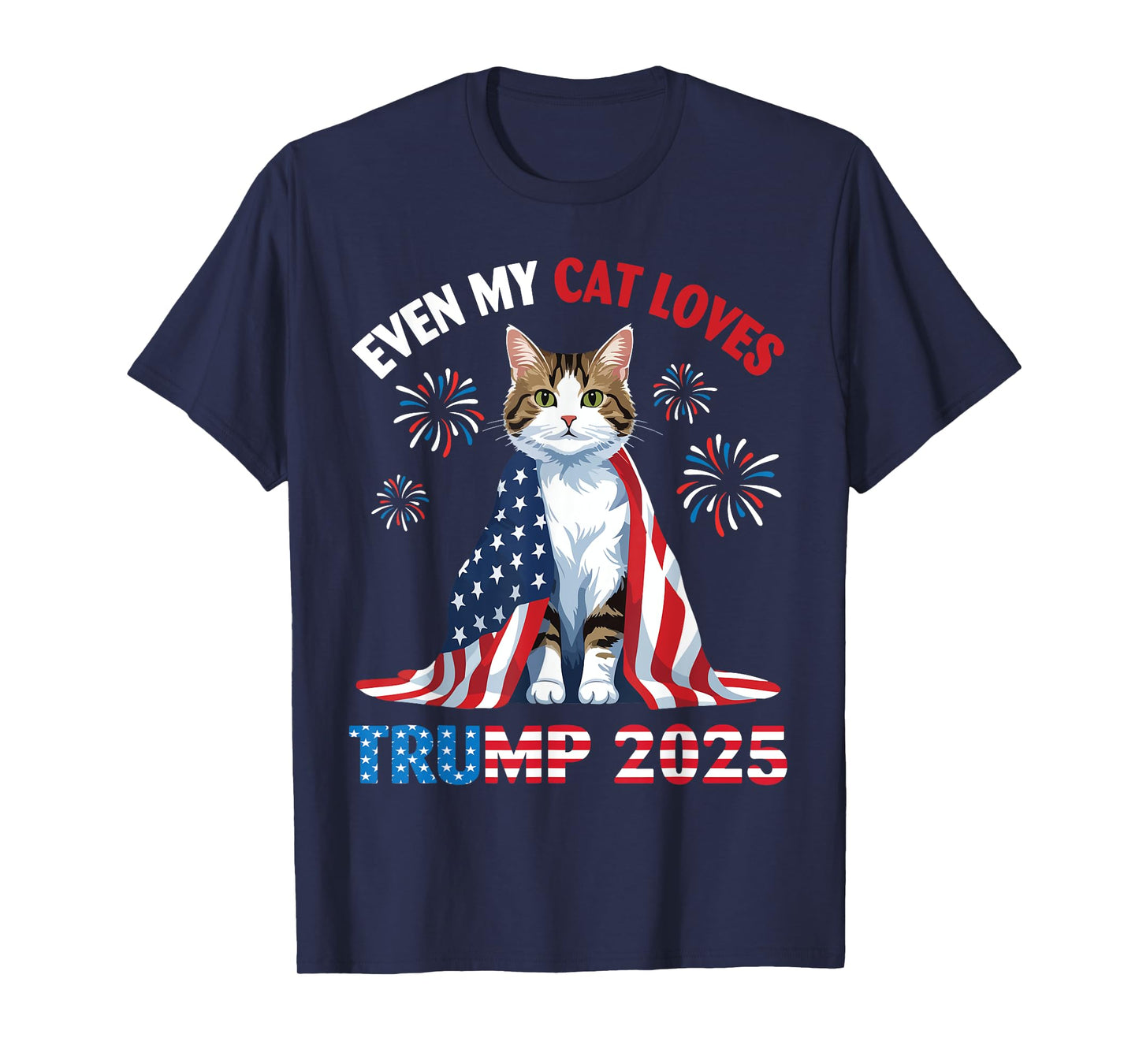 Fireworks Cat Wearing US Flag Even My Cat Loves Trump 2025 T-Shirt