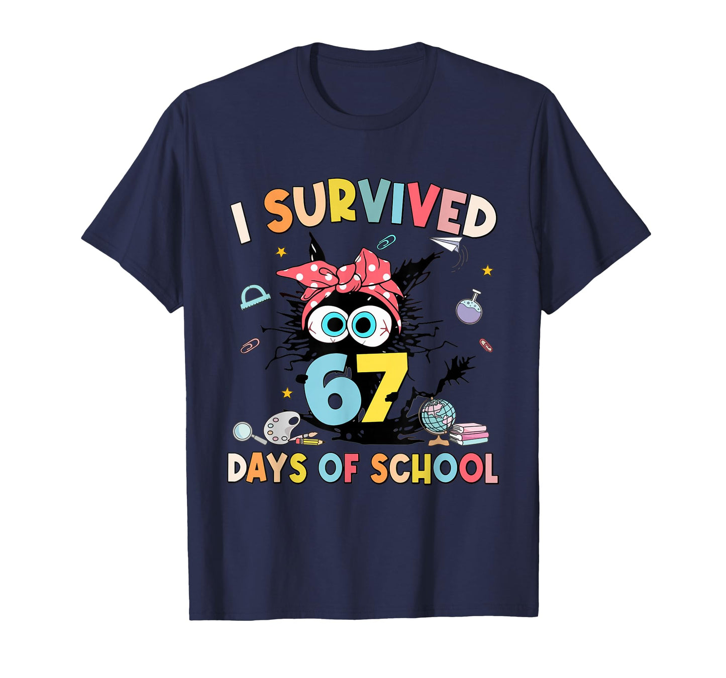 I Survived 67 Days of School Teachers Students Six Seven 90s T-Shirt