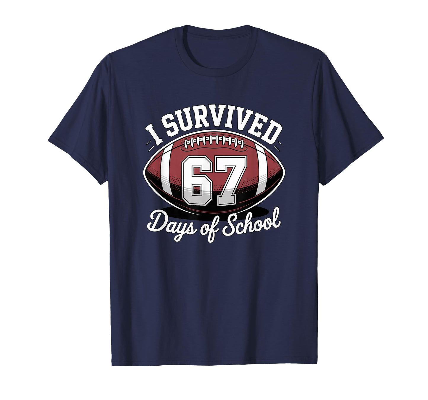 I Survived 67 Days of School Funny Football T-Shirt