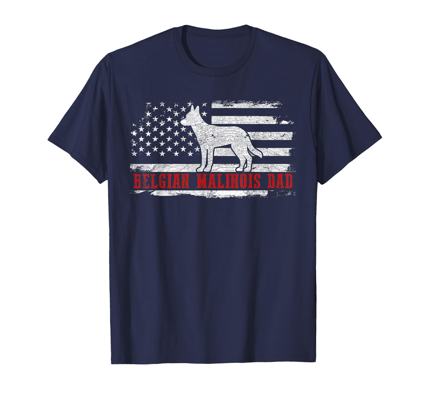 Belgian Malinois Dad Distressed American Flag Patriotic Dog T-Shirt