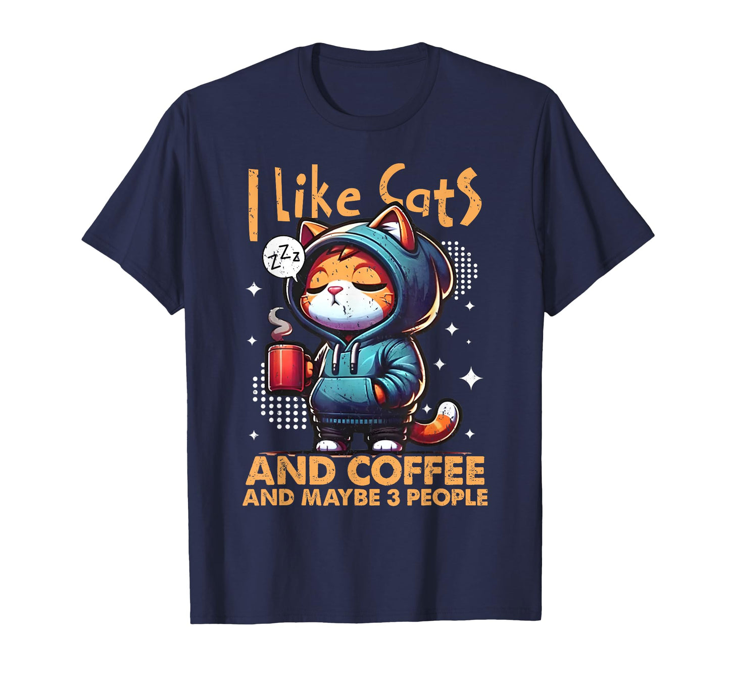 I Like Cats & Coffee And Maybe 3 People Cat Pet Lover Quotes Men Women T-Shirt