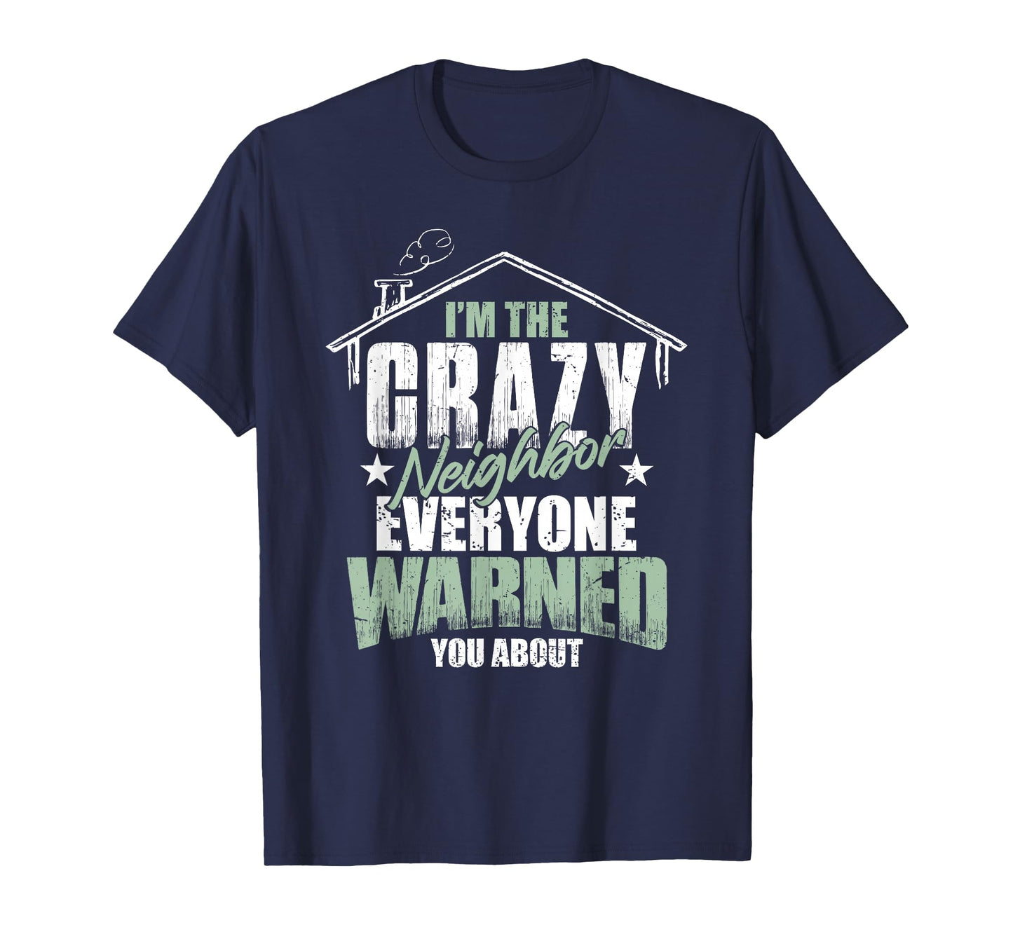Crazy Neighbor Neighborhood T-Shirt