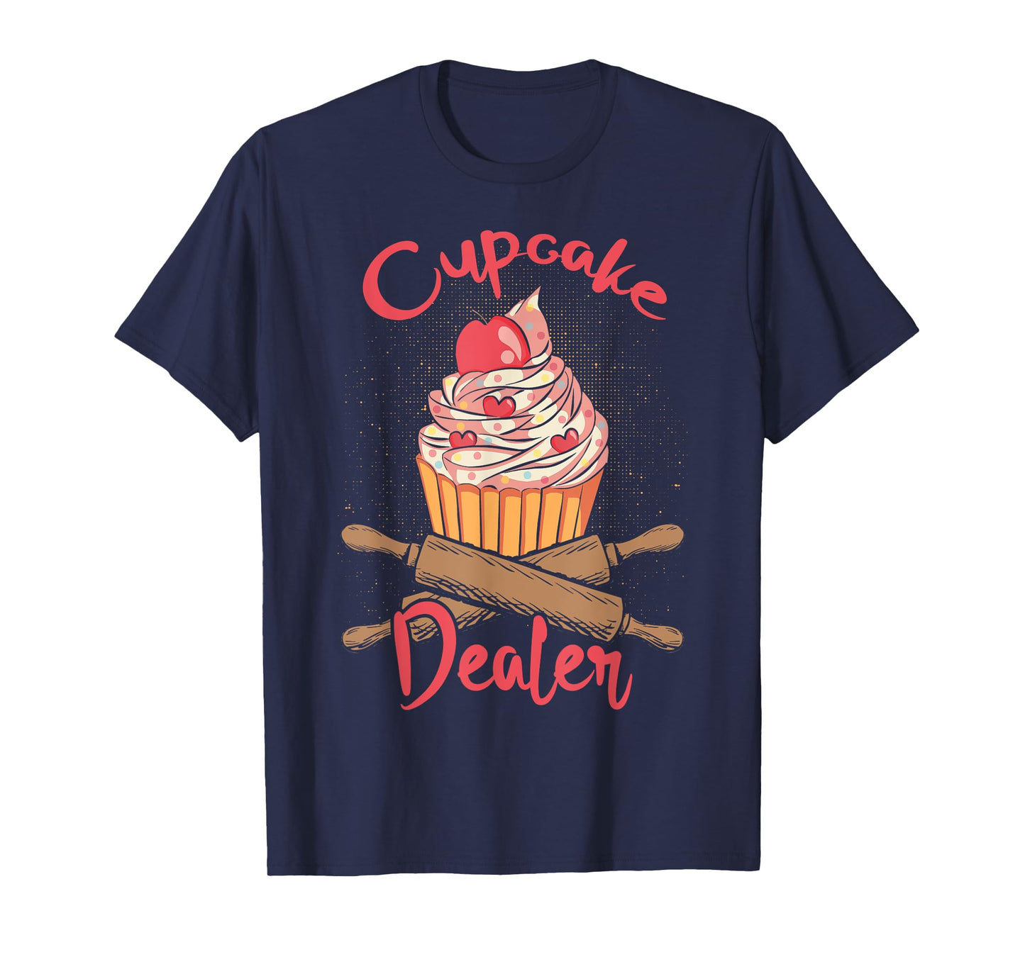 Cupcake Dealer - Funny Cupcake Baker Pastry Baking Giftidea T-Shirt