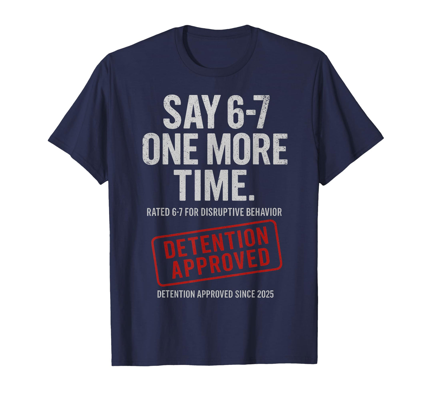 67 Say 6-7 Funny 6-7 Teacher T-Shirt