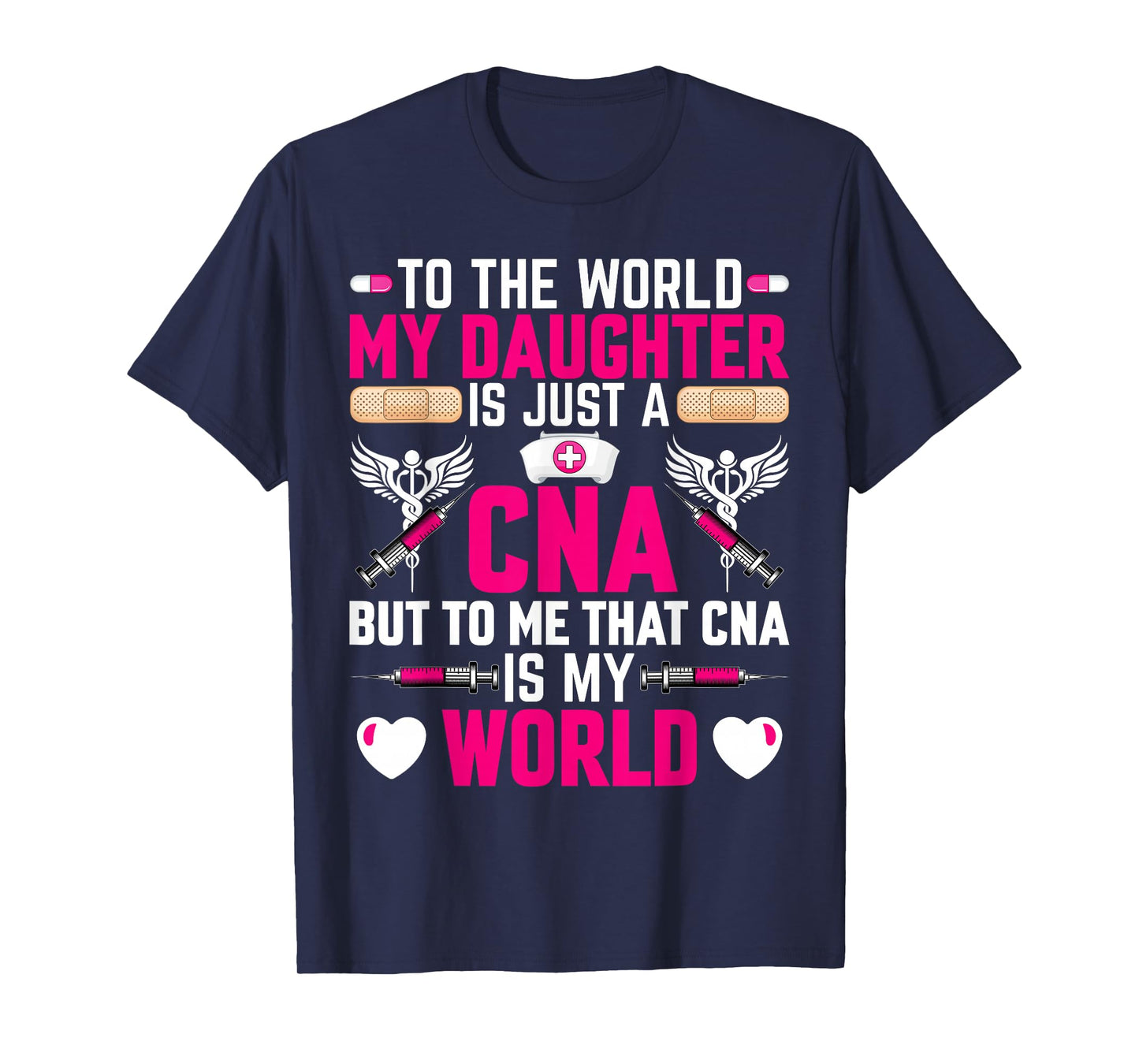 CNA Nurses Mom to the World My Daughter Is Just a CNA Womens T-Shirt