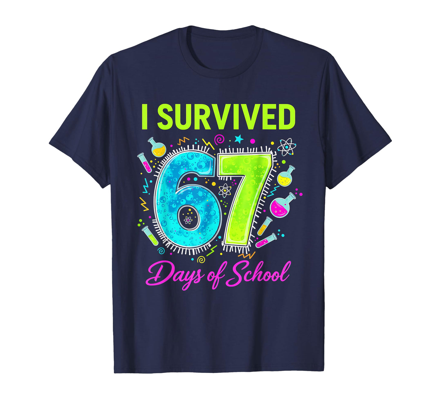 I Survived 67 Days of School Funny 67 Meme Science Teacher T-Shirt