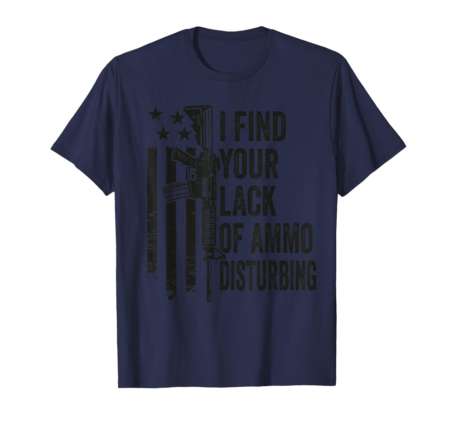 I Find Your Lack of Ammo Disturbing - Funny Gun Camo Guns T-Shirt