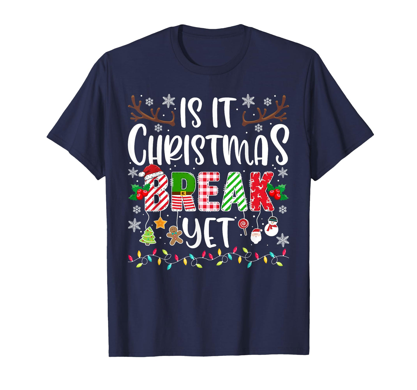 Funny Xmas Holiday is It Christmas Break Yet Teacher T-Shirt