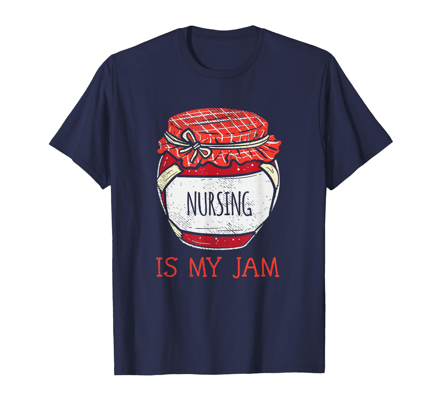 Cute Nursing Is My Jam | Fun Female Nurse Appreciation T-Shirt