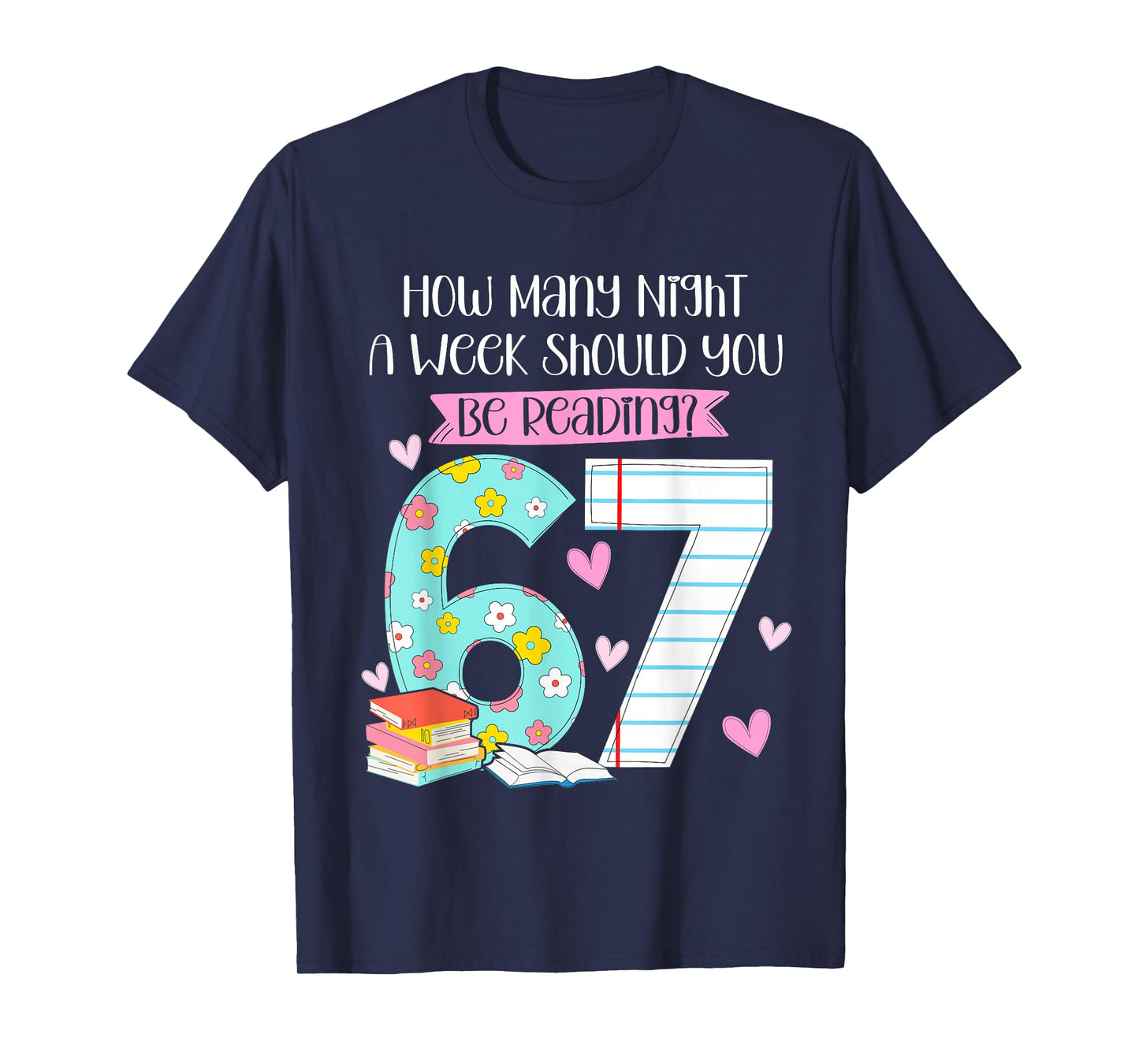 How Many Nights Reading 67 Meme Six Seven Teacher 6 7 Funny T-Shirt