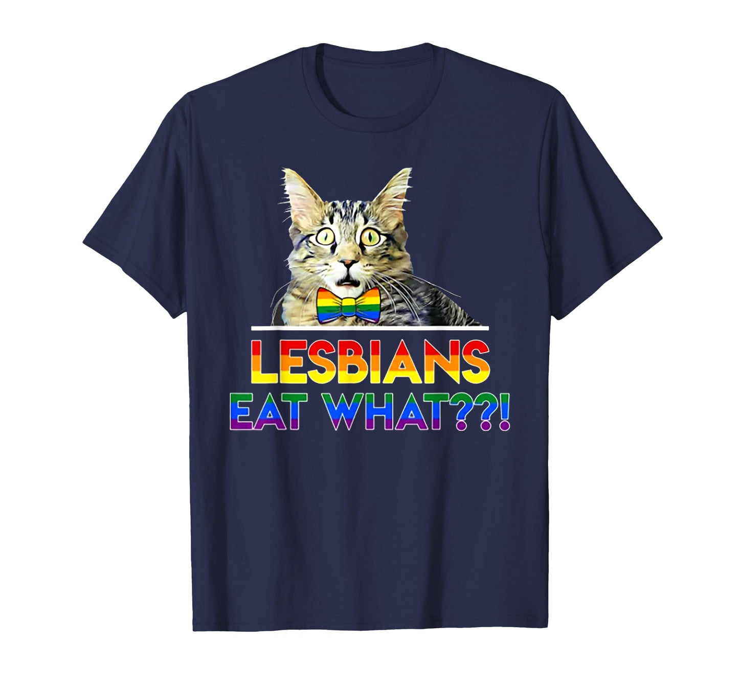 Lesbians Eat What Cat T-Shirt for Men Women