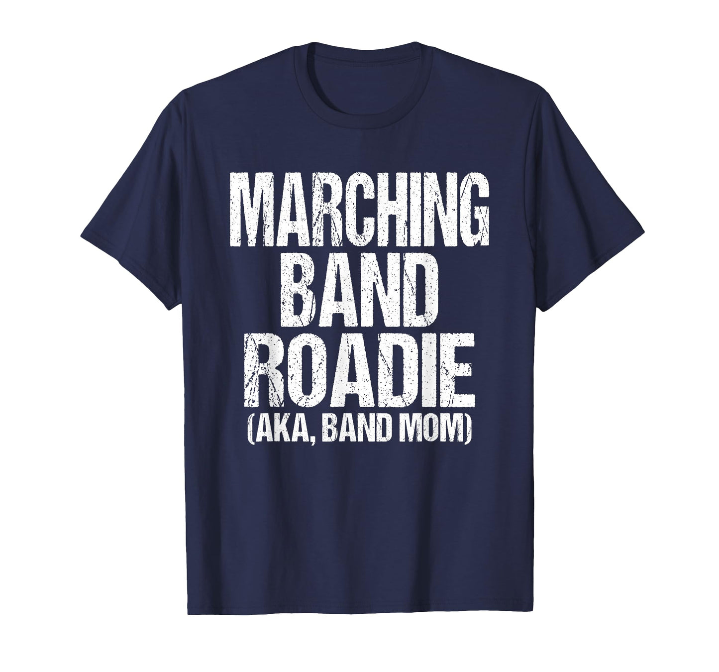 College and High School Marching Band Roadie Band Mom T-Shirt