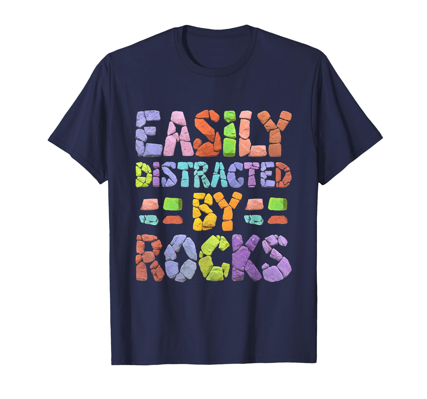 Easily Distracted By Rocks T-Shirt