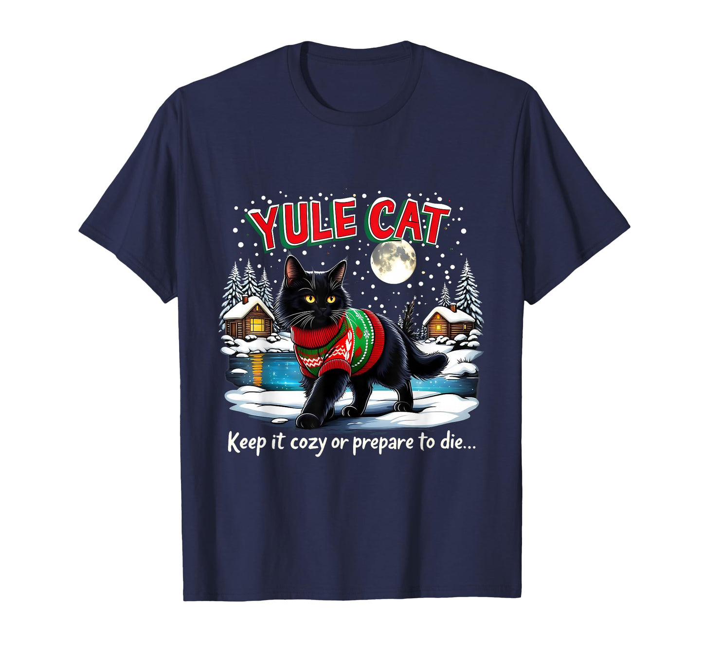 Yule Cat Keep It Cozy Funny Christmas Quote T-Shirt