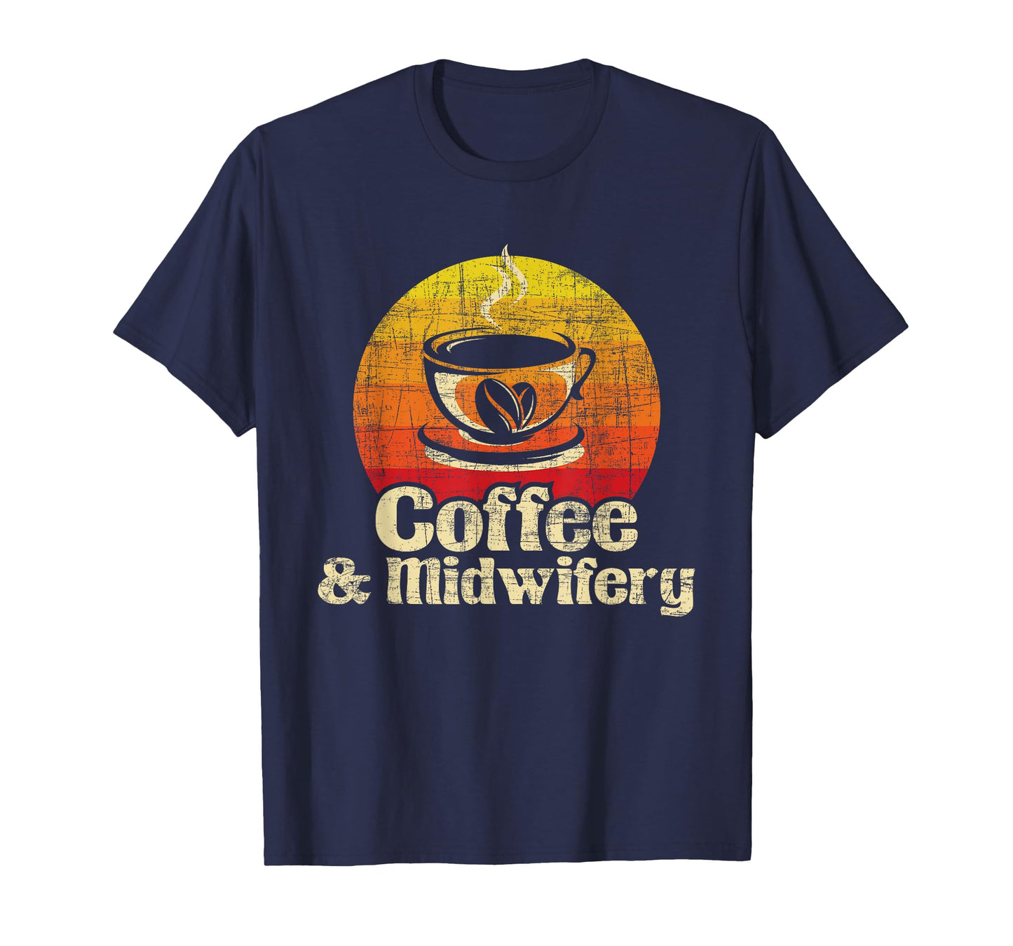 Coffee & Midwifery - Retro Doula Nurse Midwives Birth Worker T-Shirt