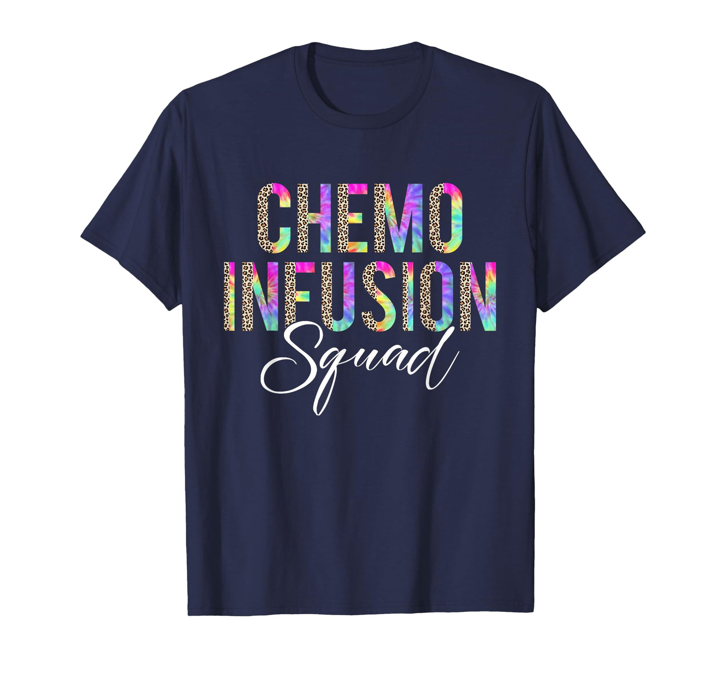 Chemo Infusion Squad Leopard Tie Dye Chemo Infusion Nurse T-Shirt