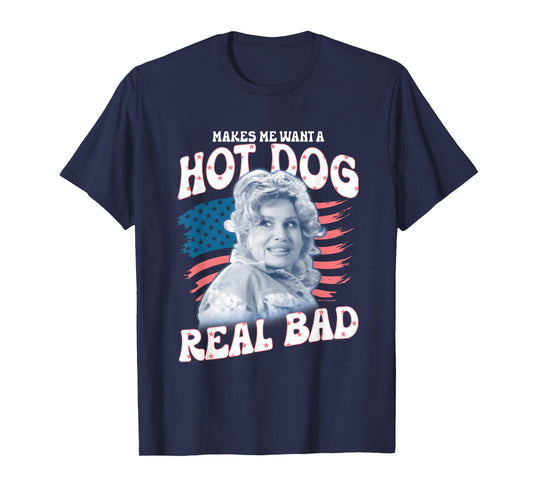 Legally Blonde 2 4th of July Makes Me Wanna Hot Dog Real Bad T-Shirt