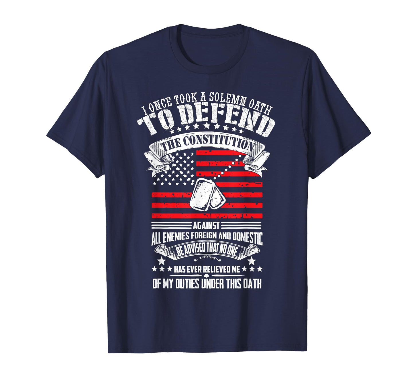 I Once Took A Solemn Oath To Defend Constitution Vetern's Da T-Shirt