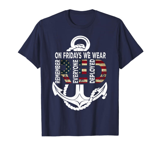 On Fridays We Wear Red Remember Everyone Deployed Navy T-Shirt