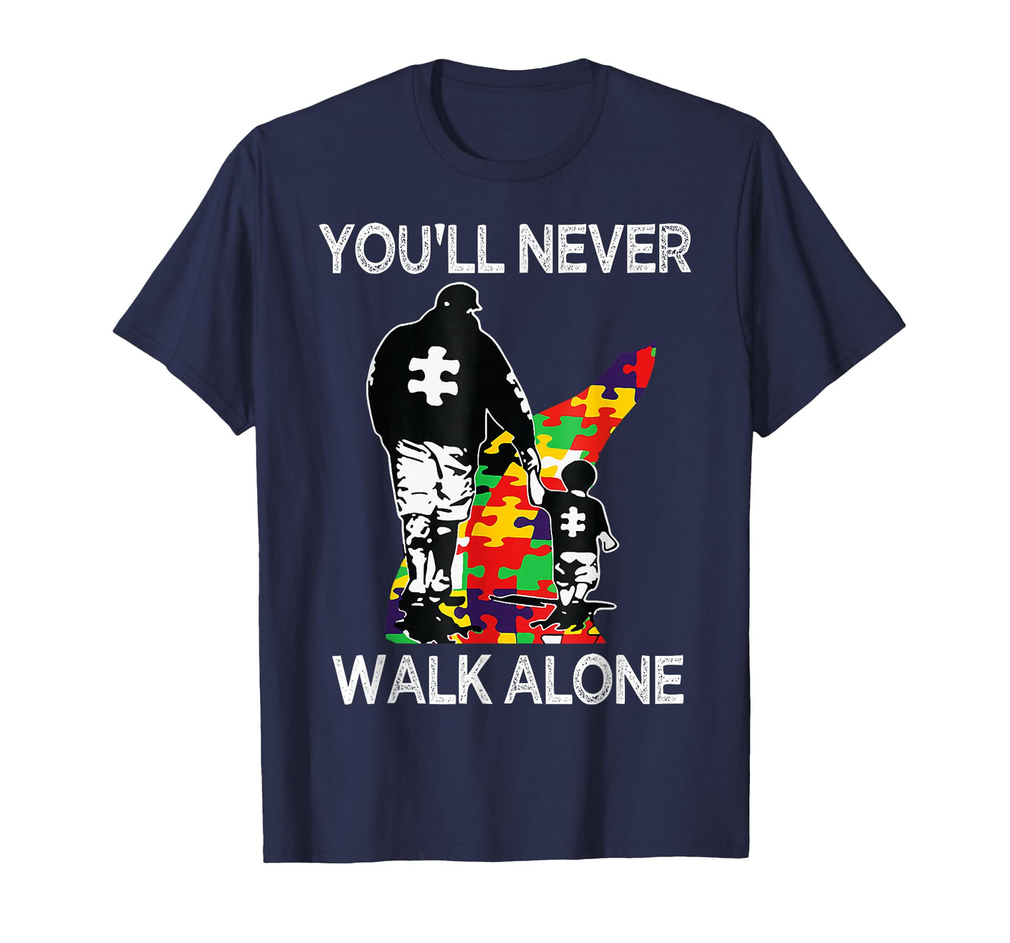 Autism Dad Support Alone Puzzle You'll Never Walk T-Shirt