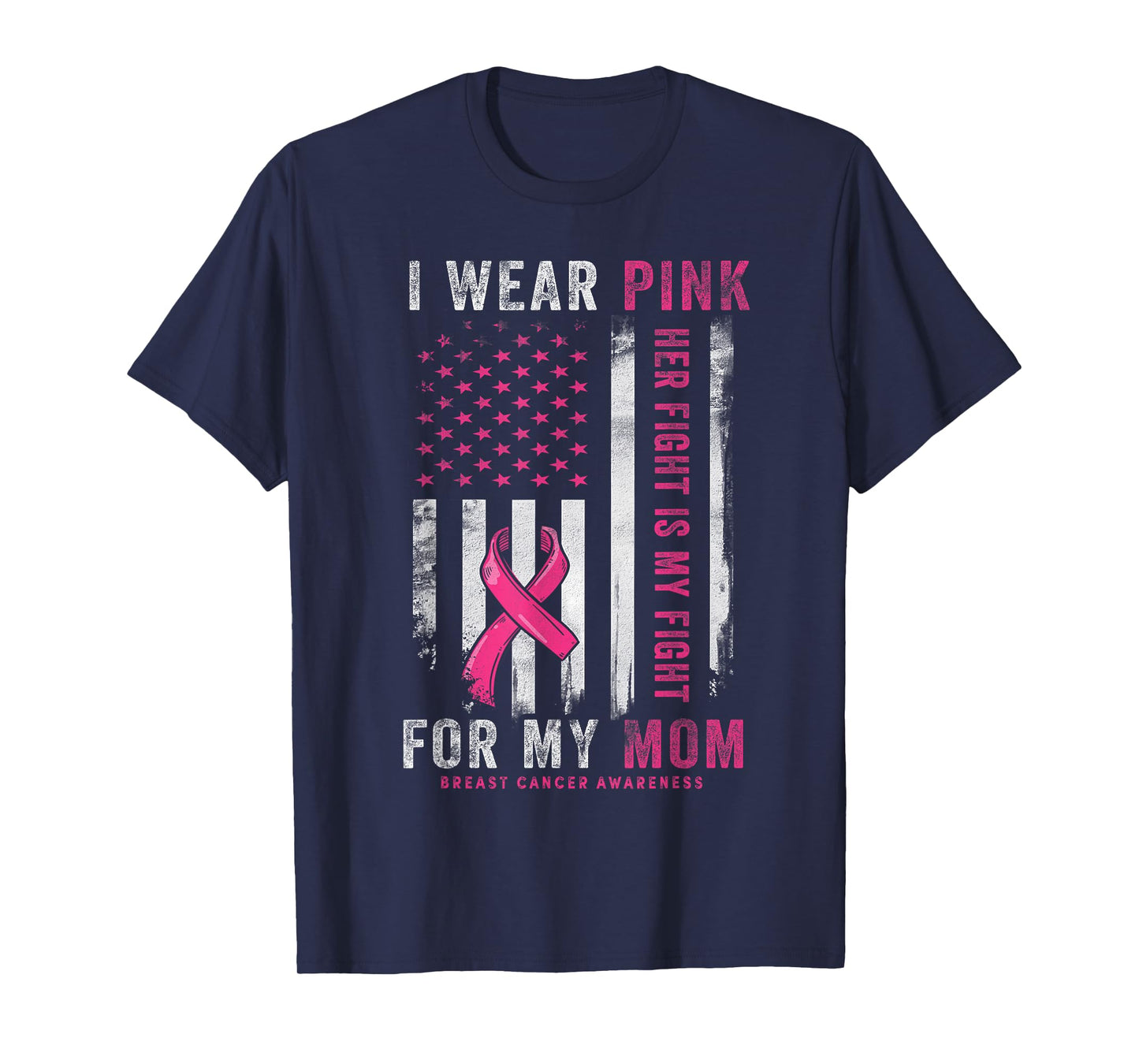 I Wear Pink for My Mom Breast Cancer Awareness American Flag T-Shirt