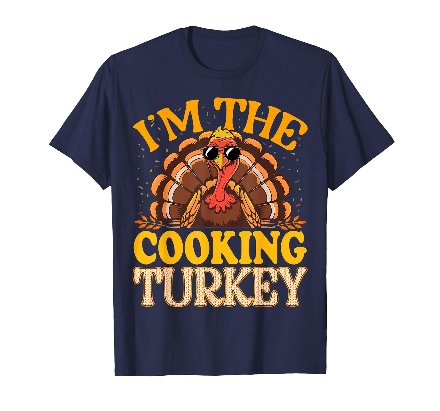 Matching I'm The Cooking Turkey Thanksgiving T-Shirt