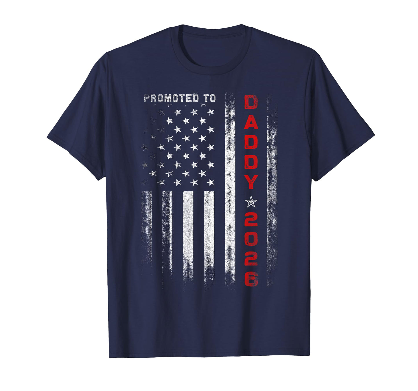 Patriotic Mens Promoted To Daddy Est 2026 First Time Dad T-Shirt
