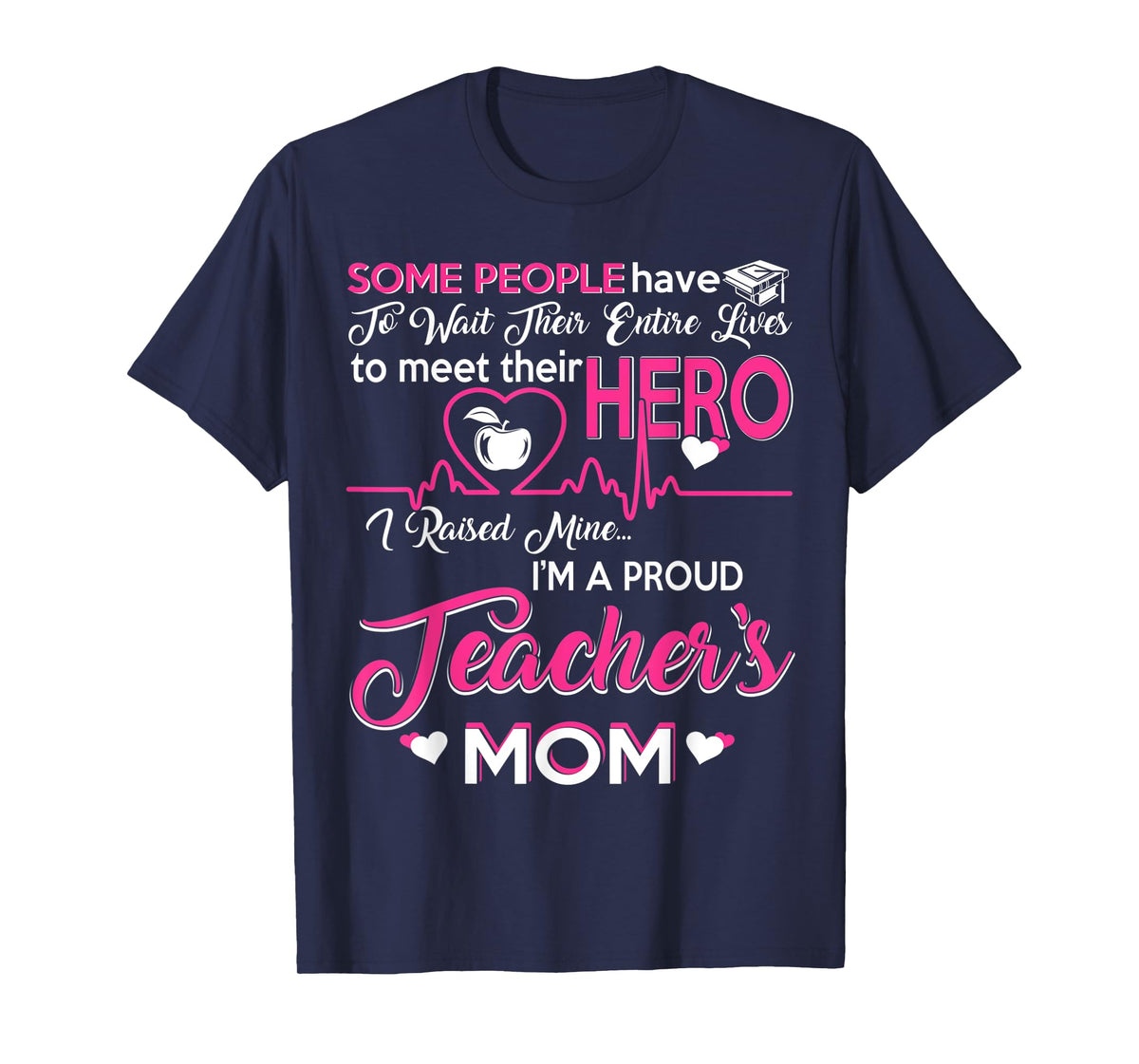 Wife Mom Teacher I'm A Proud Teacher's Mom T-Shirt