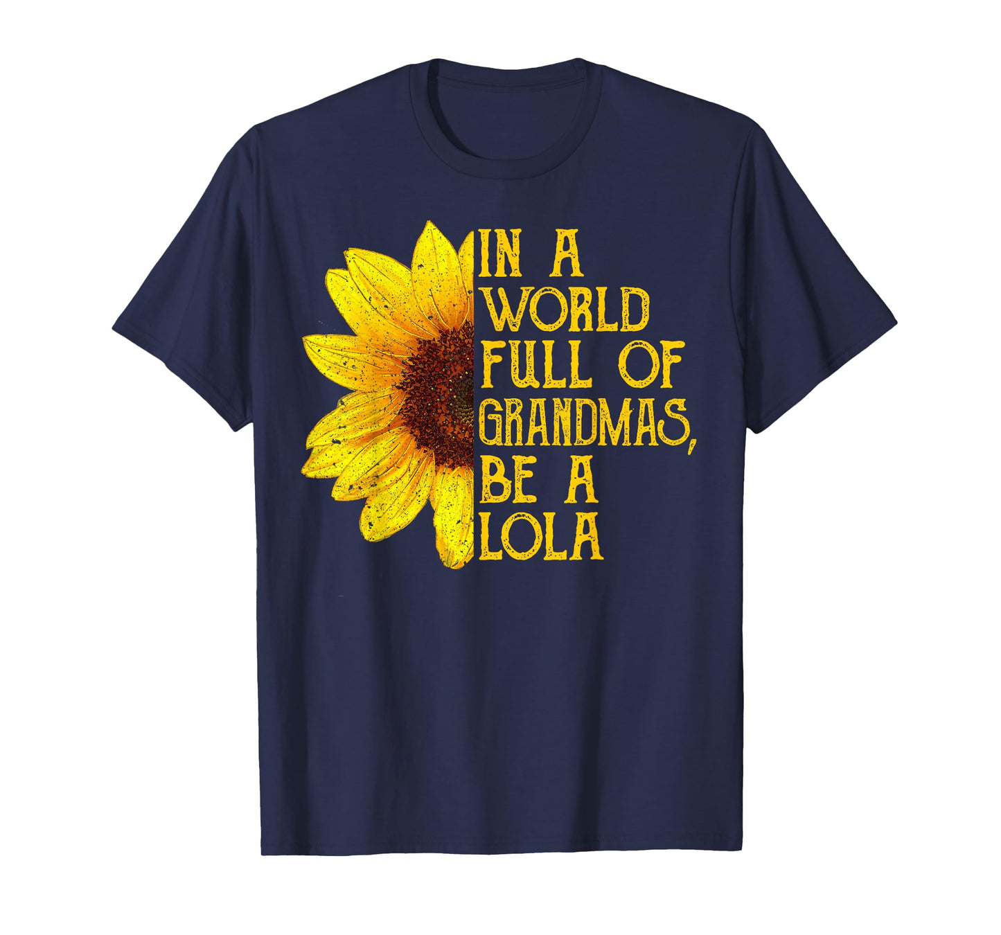 In A World Full Of Grandmas Be A Lola Shirt Filipino Grandma T-Shirt