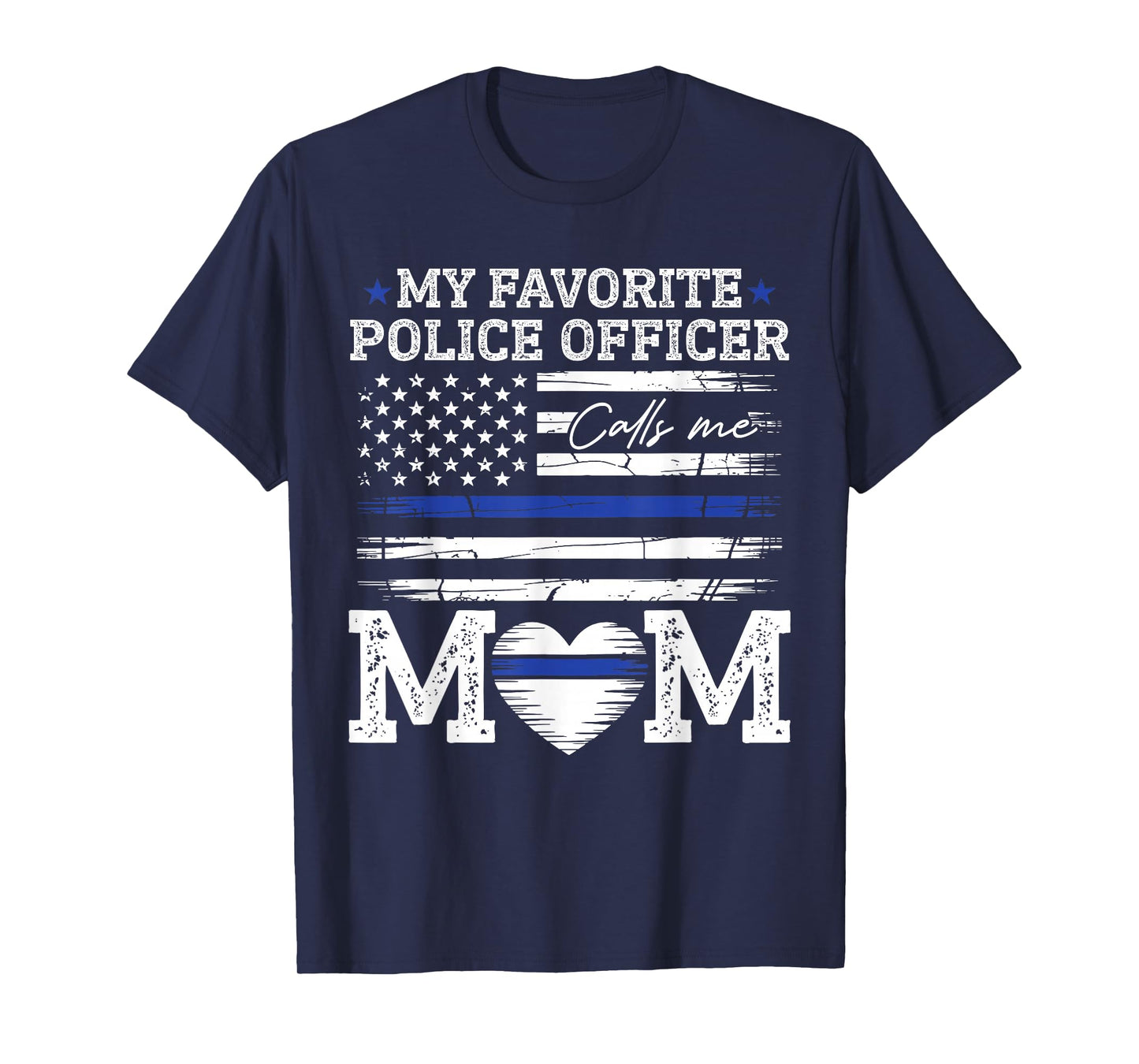 My Favorite Police Officer Calls Me Mom Police Officer Mama T-Shirt
