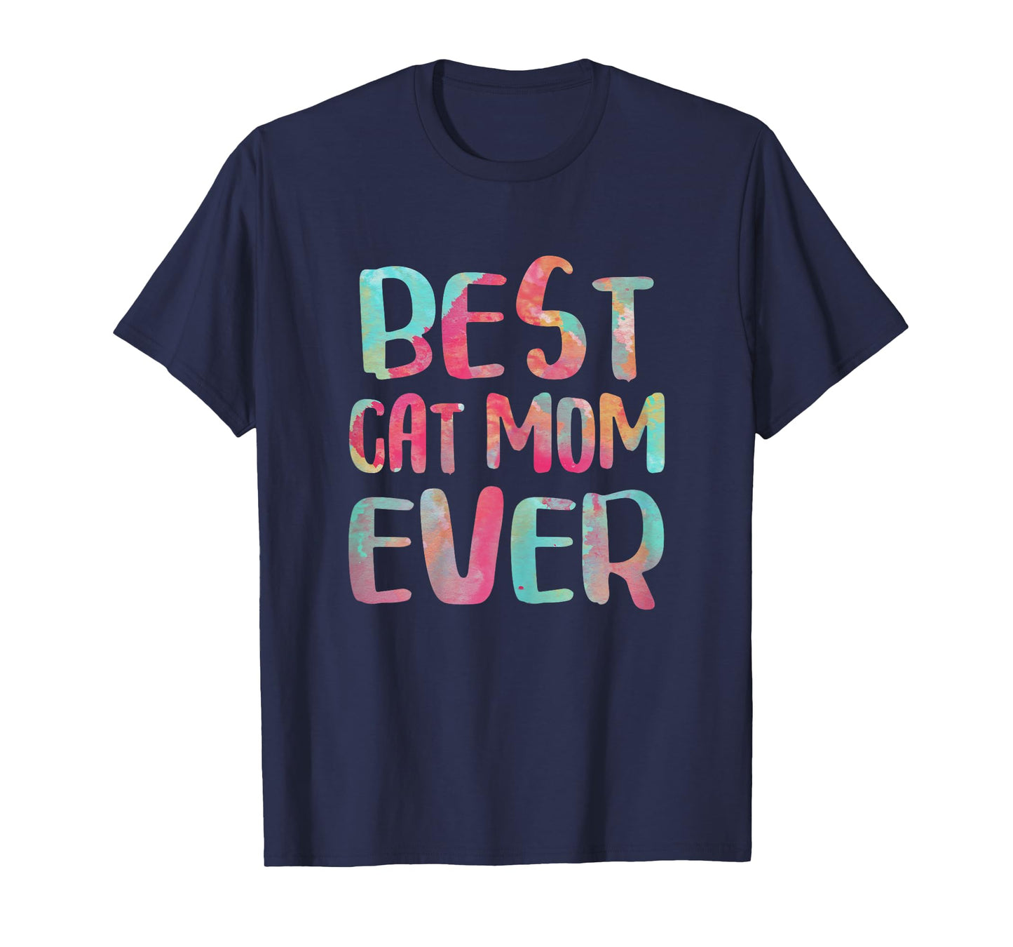 Best Cat Mom Ever Shirt Women Cat Lover Mothers Day T-Shirt