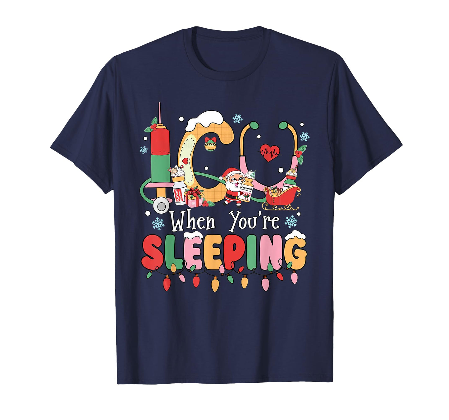 Christmas ICU When You're Sleeping Santa Christmas Nurses T-Shirt