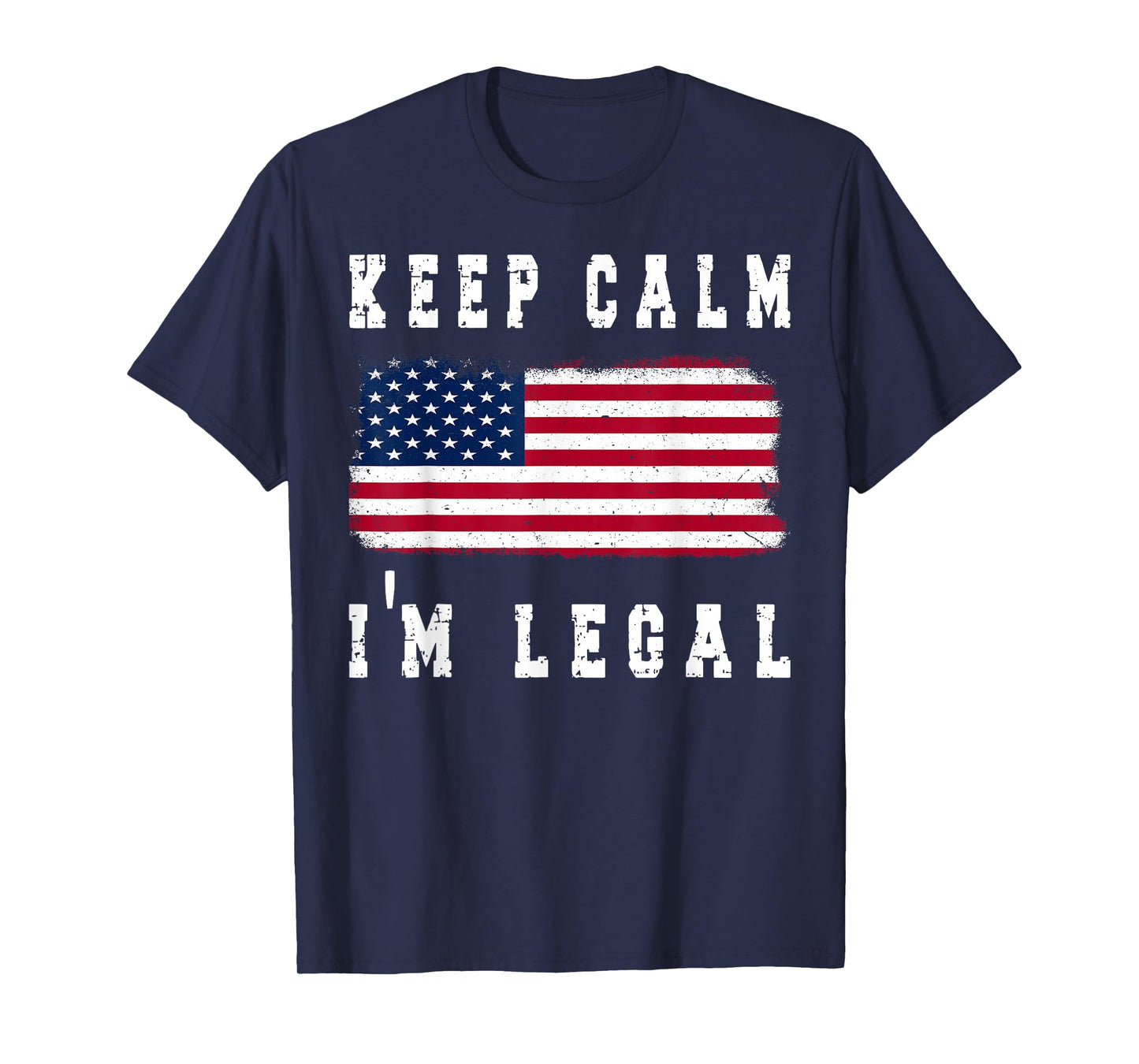 Keep Calm I'm Legal America Flag T-Shirt