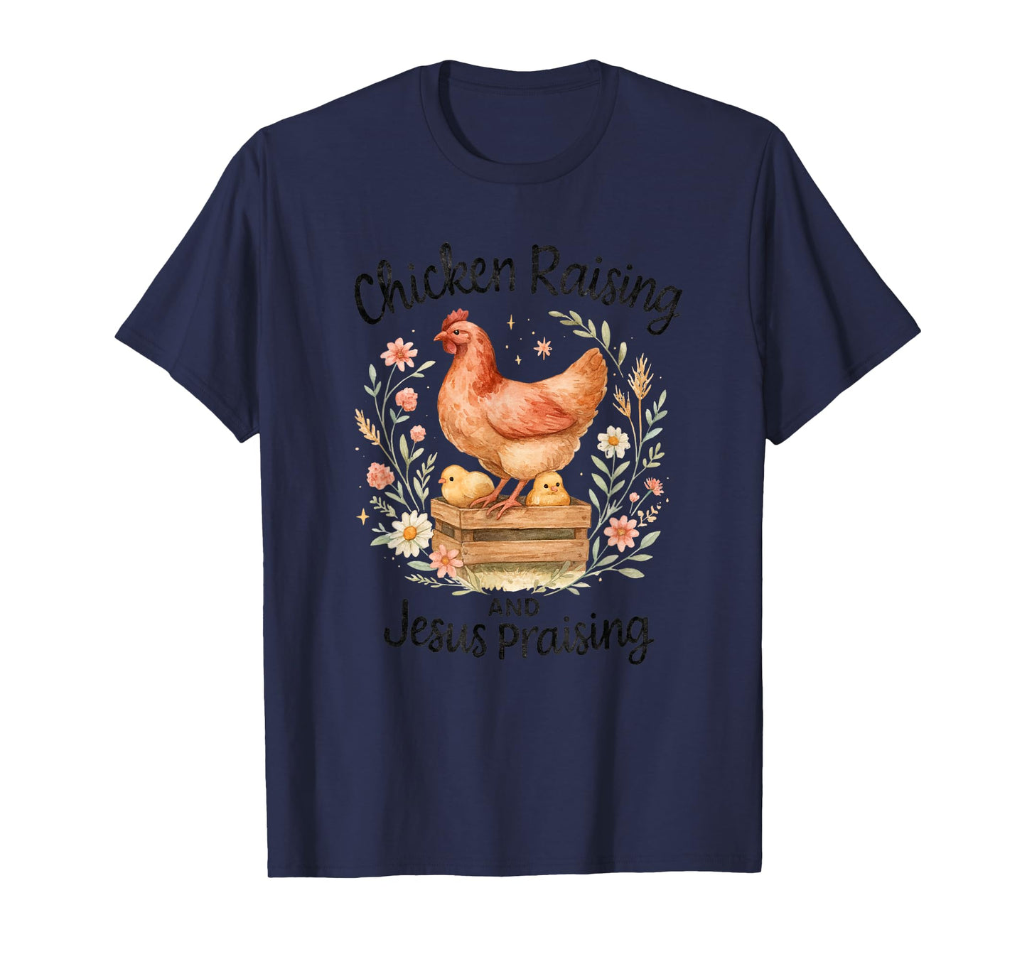 Chicken Raising and Jesus Praising Farmhouse Watercolor T-Shirt