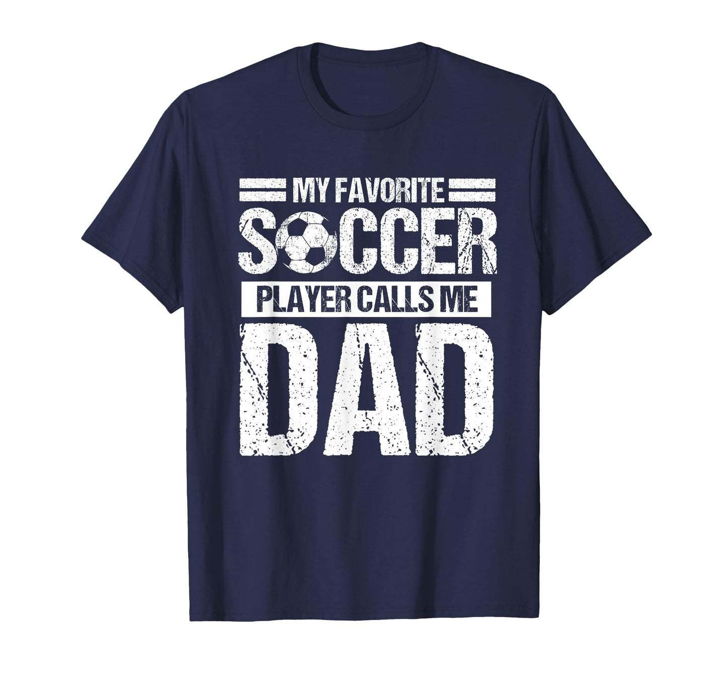 My Favorite Soccer Player Calls Me Dad Son T-Shirt