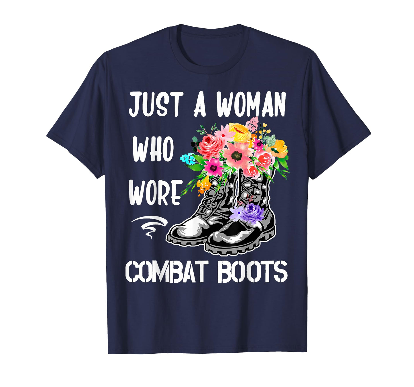 Just a Woman Who Wore Combat Boots Flowers Veteran's Day T-Shirt