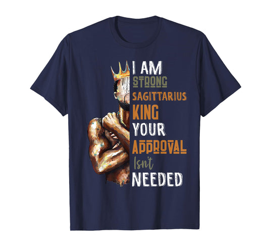 Mens I Am Strong Sagittarius King In Crown Zodiac Horoscope Gift T-Shirt