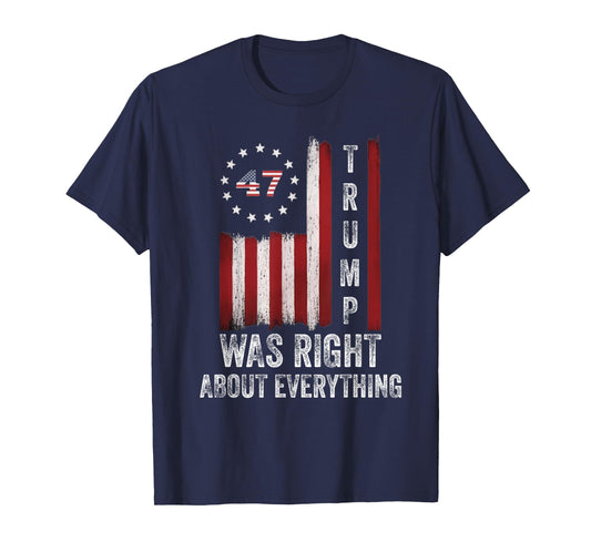 Trump was Right About Everything American Flag T-Shirt