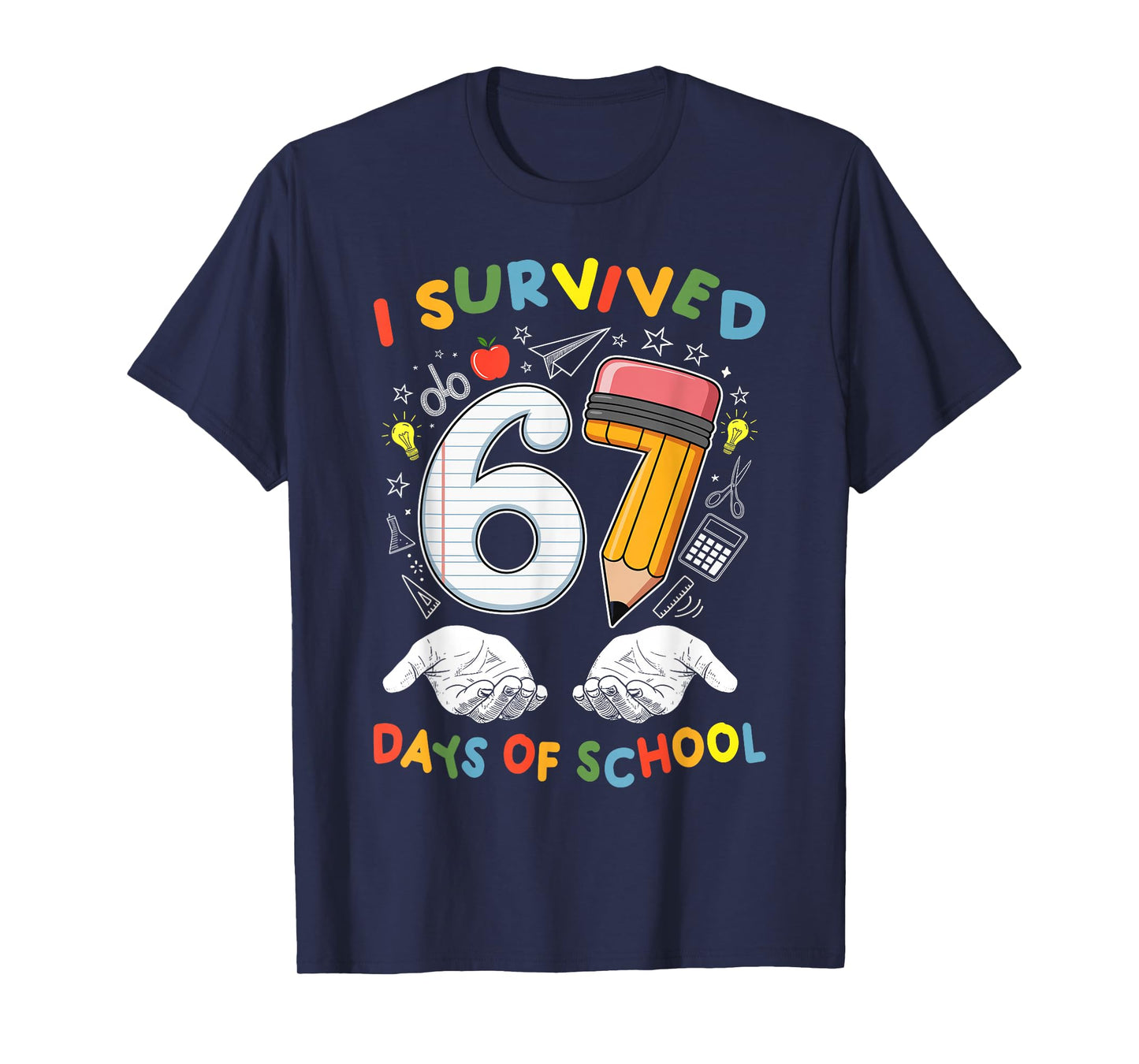 I Survived 67 Days of School Six Seven Meme Teacher Student T-Shirt