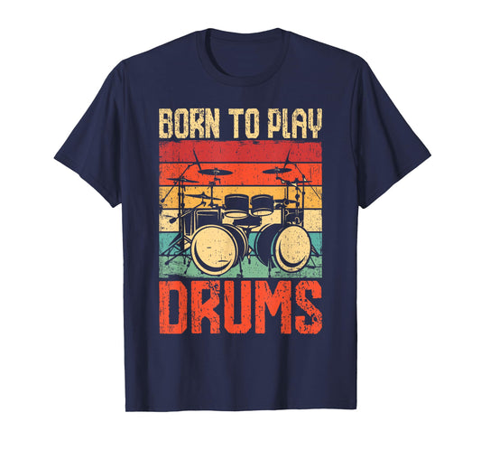 Born To Play Drums Drumming Rock Music Band Drummer T-Shirt