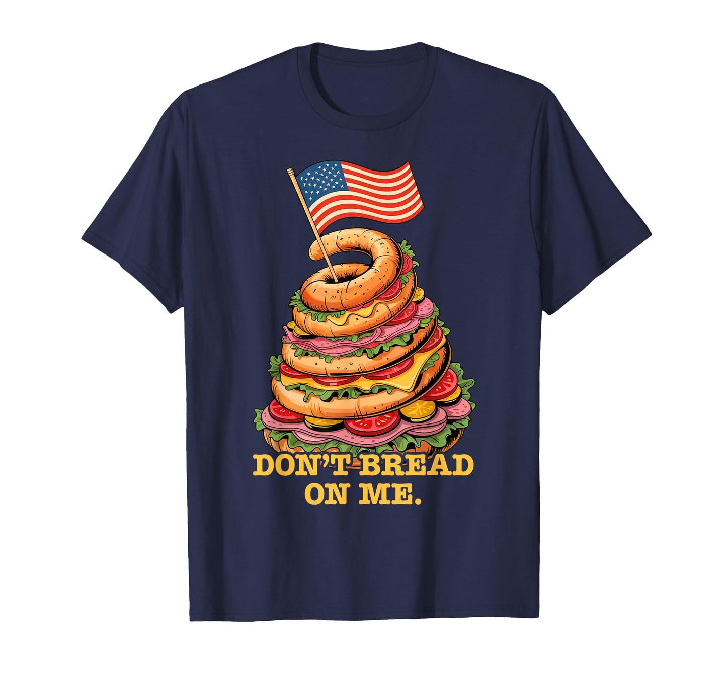 Funny Don't Bread On Me Submarine Sandwich USA Hoagie T-Shirt
