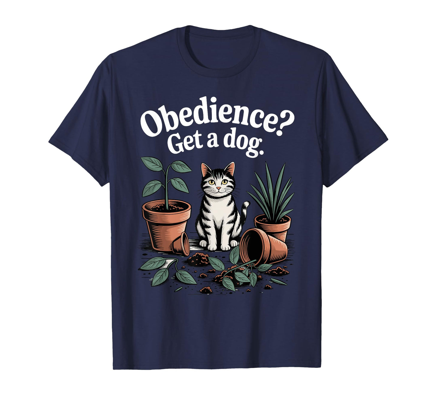 Funny Cat Obedience Get A Dog Cats T-Shirt