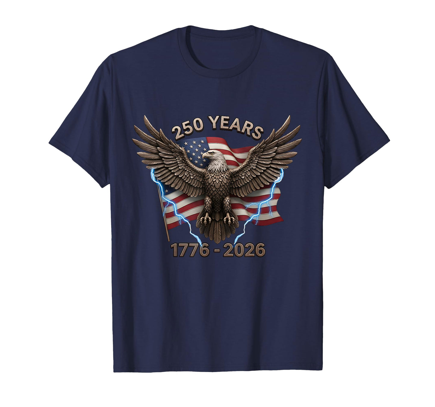 Eagle Flag 250 Years 1776-2026 250th Birthday T-Shirt