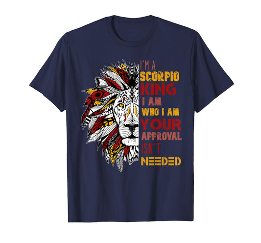 Mens I'm A Scorpio King Your Approval Isn't Needed Mens Zodiac T-Shirt