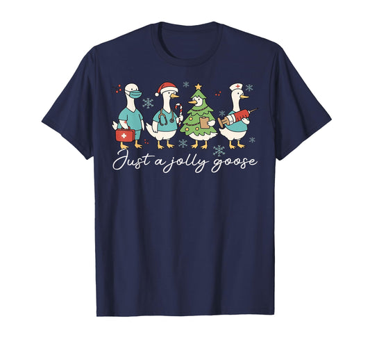 Christmas Just A Jolly Goose Nurse Cute Medical Staff Xmas T-Shirt