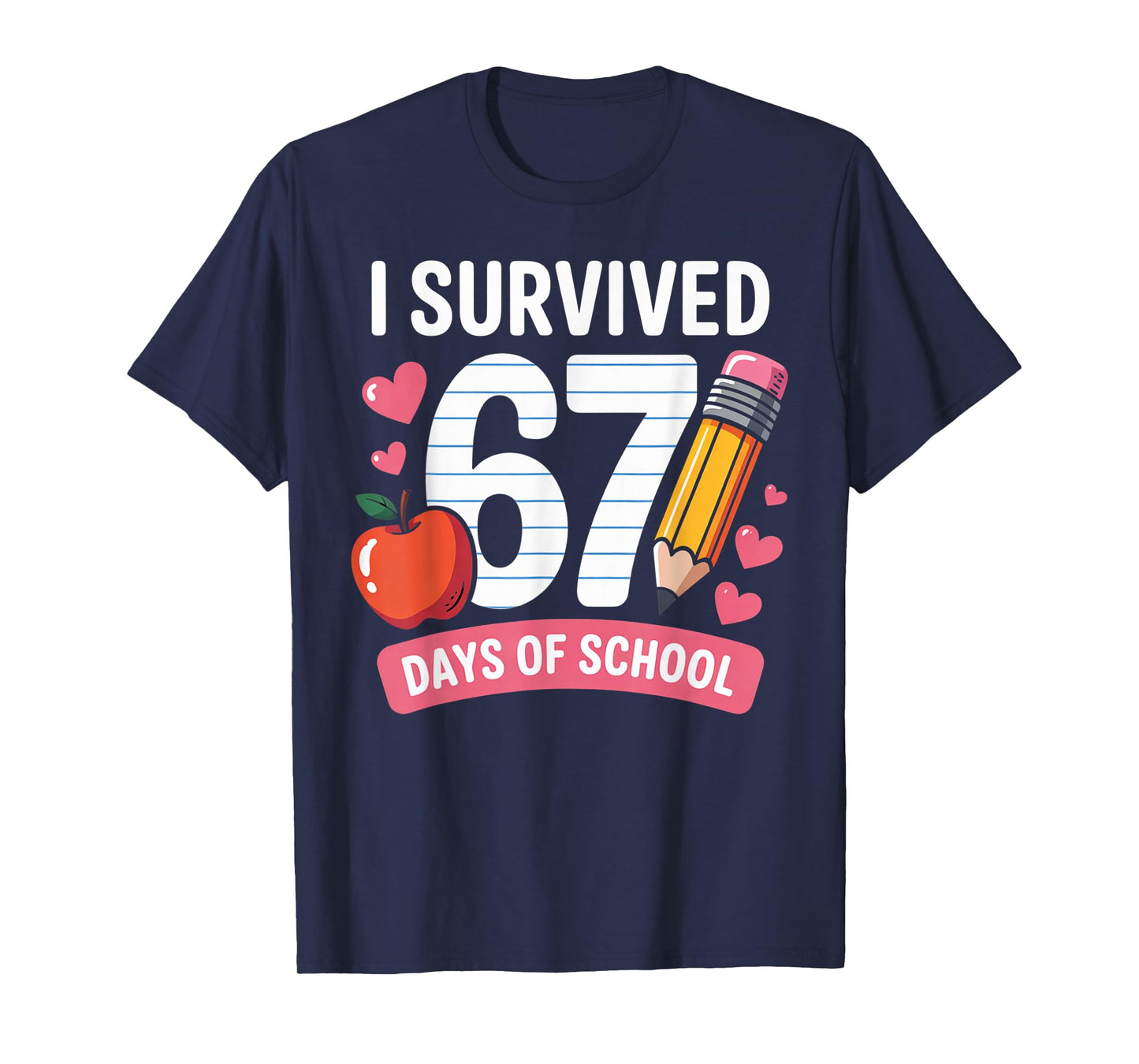I Survived 67 Days of School Six Seven 6 7 Teacher 67 Days T-Shirt