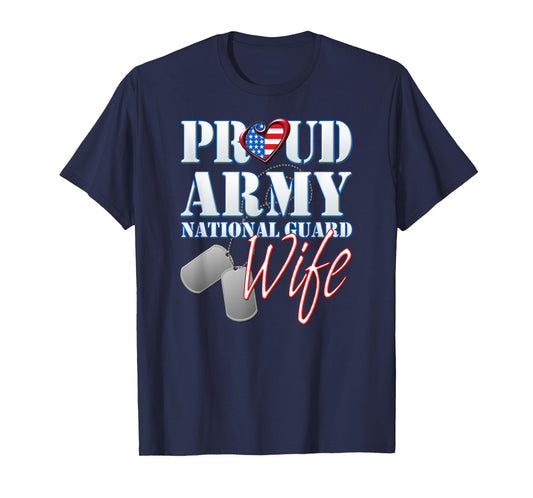 Proud Army National Guard Wife USA Heart Flag Shirt T-Shirt