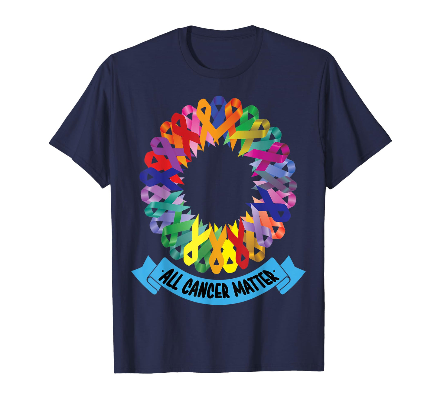 All Cancer Matter Shirt Apparel Cancer Support Tee T-shirt T-Shirt